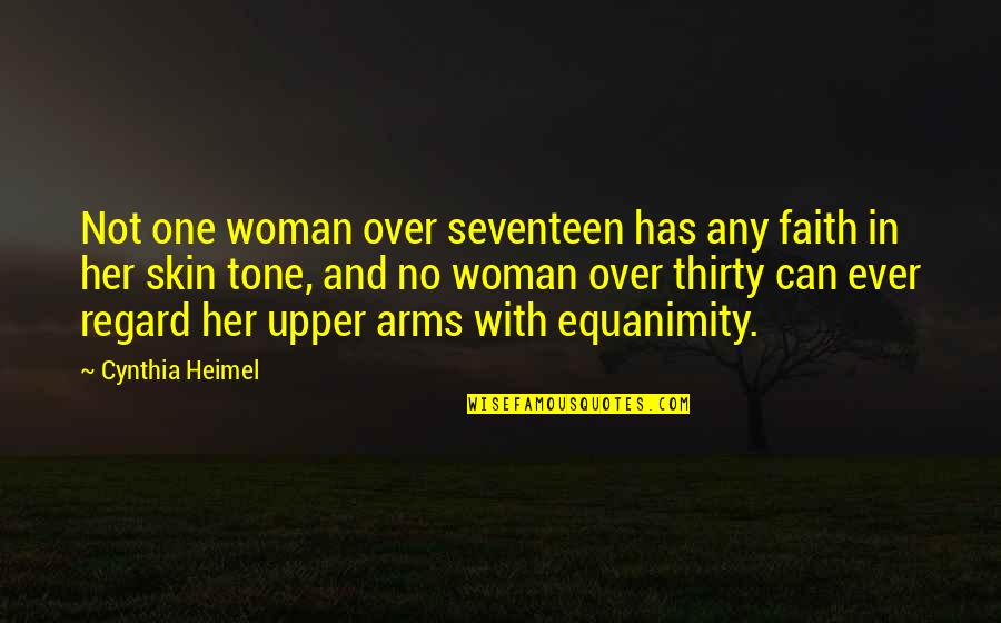 One Upper Quotes By Cynthia Heimel: Not one woman over seventeen has any faith
