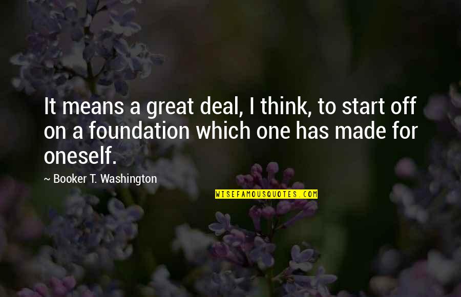 One Washington Quotes By Booker T. Washington: It means a great deal, I think, to One Washington Quotes By Booker T. Washington: It means a great deal, I think, to