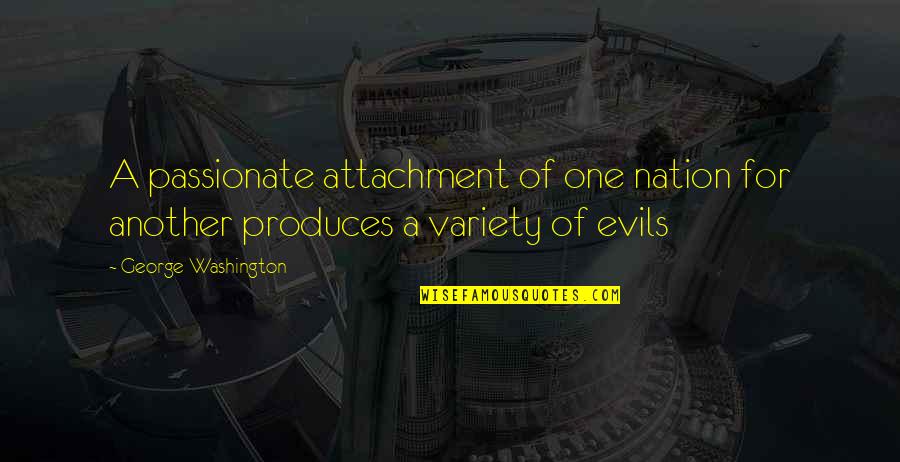 One Washington Quotes By George Washington: A passionate attachment of one nation for another One Washington Quotes By George Washington: A passionate attachment of one nation for another