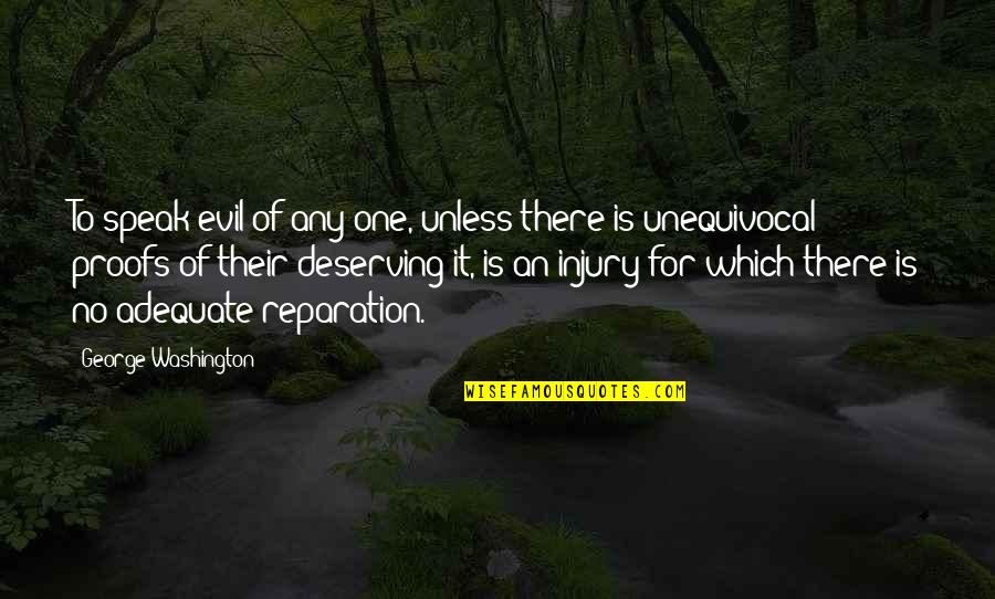 One Washington Quotes By George Washington: To speak evil of any one, unless there One Washington Quotes By George Washington: To speak evil of any one, unless there