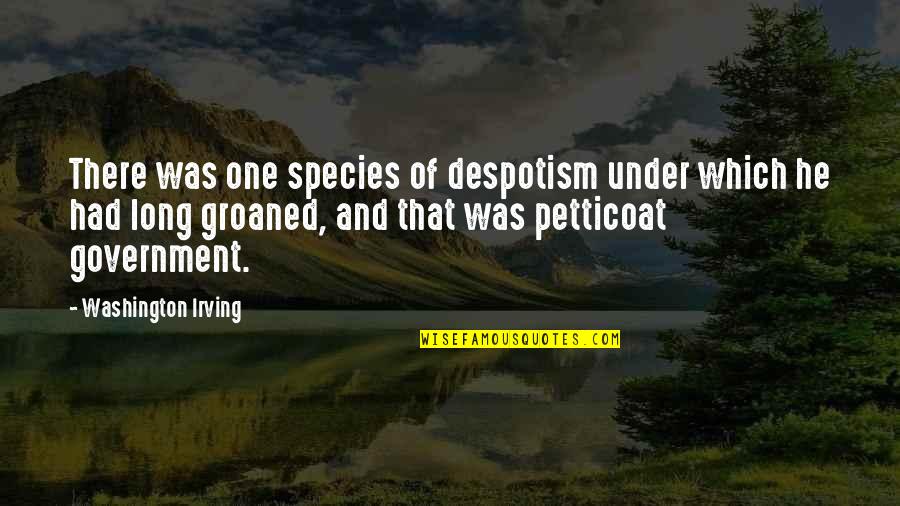 One Washington Quotes By Washington Irving: There was one species of despotism under which One Washington Quotes By Washington Irving: There was one species of despotism under which