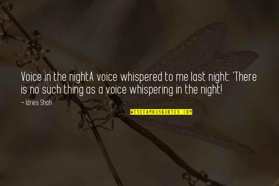 One Way Love Affair Quotes By Idries Shah: Voice in the nightA voice whispered to me