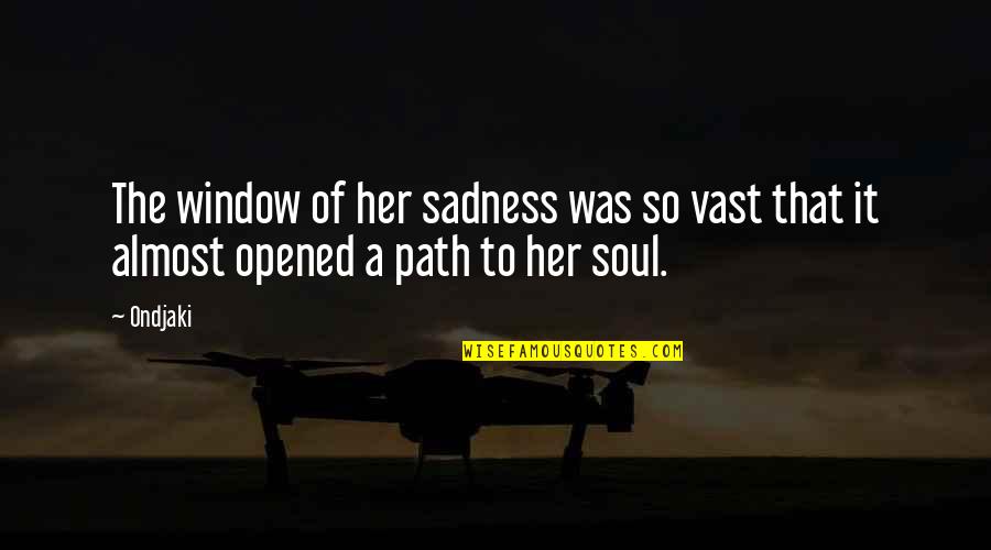 One Way Ticket Quotes By Ondjaki: The window of her sadness was so vast