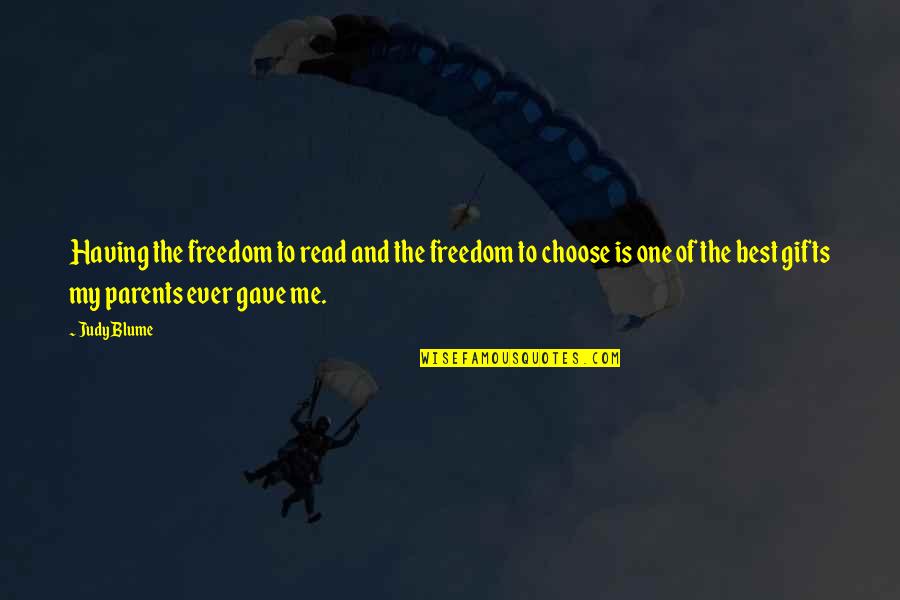 One Week Quotes By Judy Blume: Having the freedom to read and the freedom One Week Quotes By Judy Blume: Having the freedom to read and the freedom