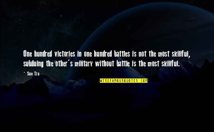 One Without The Other Quotes By Sun Tzu: One hundred victories in one hundred battles is