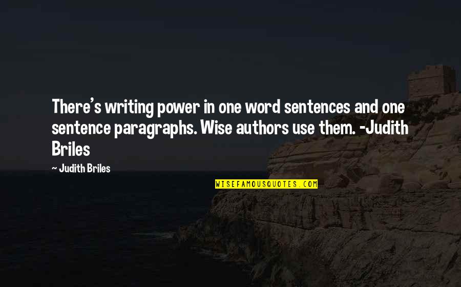 One Word Book Quotes By Judith Briles: There's writing power in one word sentences and