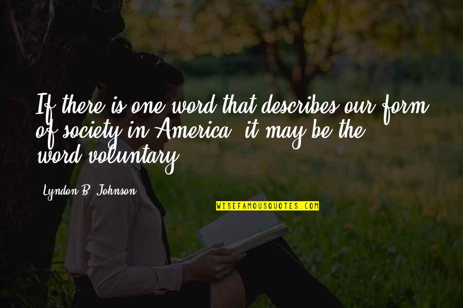 One Word In Quotes By Lyndon B. Johnson: If there is one word that describes our
