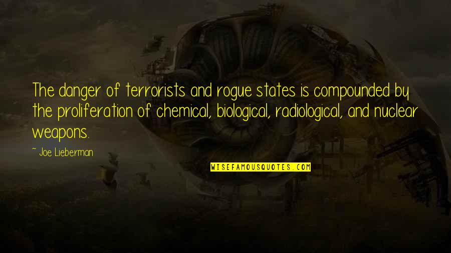 One Word Positive Quotes By Joe Lieberman: The danger of terrorists and rogue states is