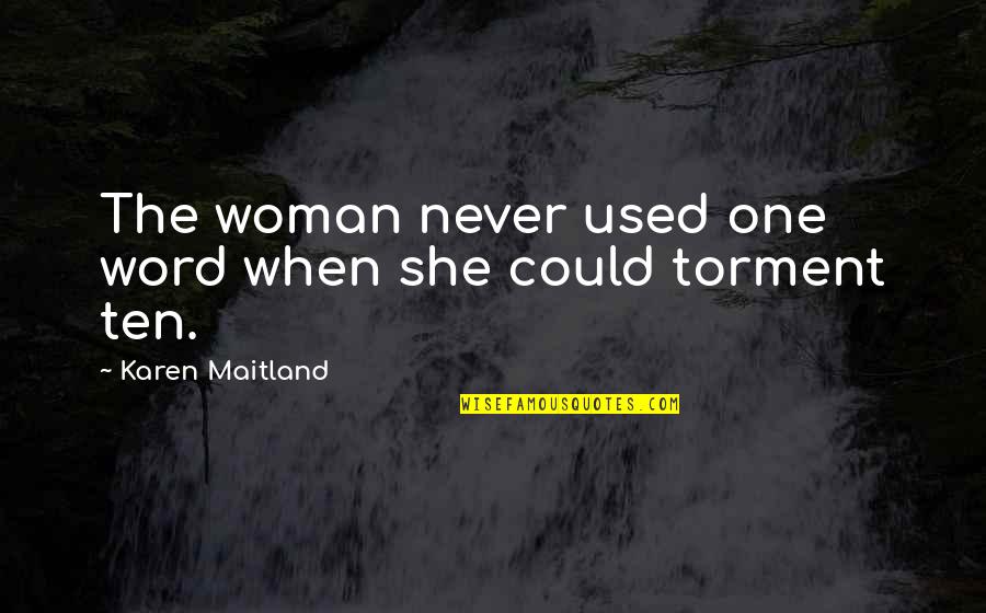 One Word Quotes By Karen Maitland: The woman never used one word when she