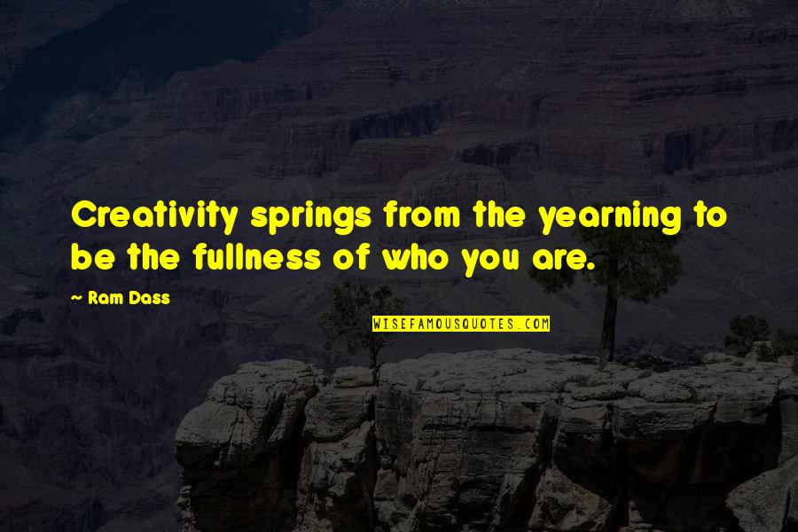 One Word Spanish Quotes By Ram Dass: Creativity springs from the yearning to be the