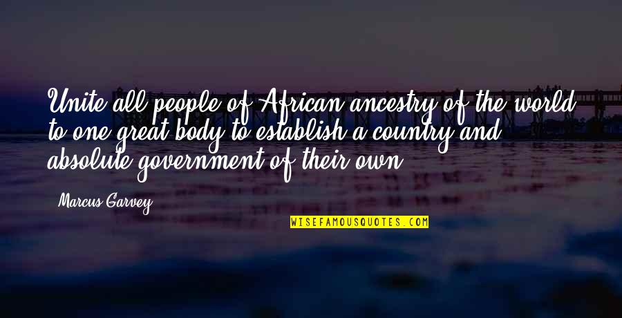 One World Government Quotes By Marcus Garvey: Unite all people of African ancestry of the