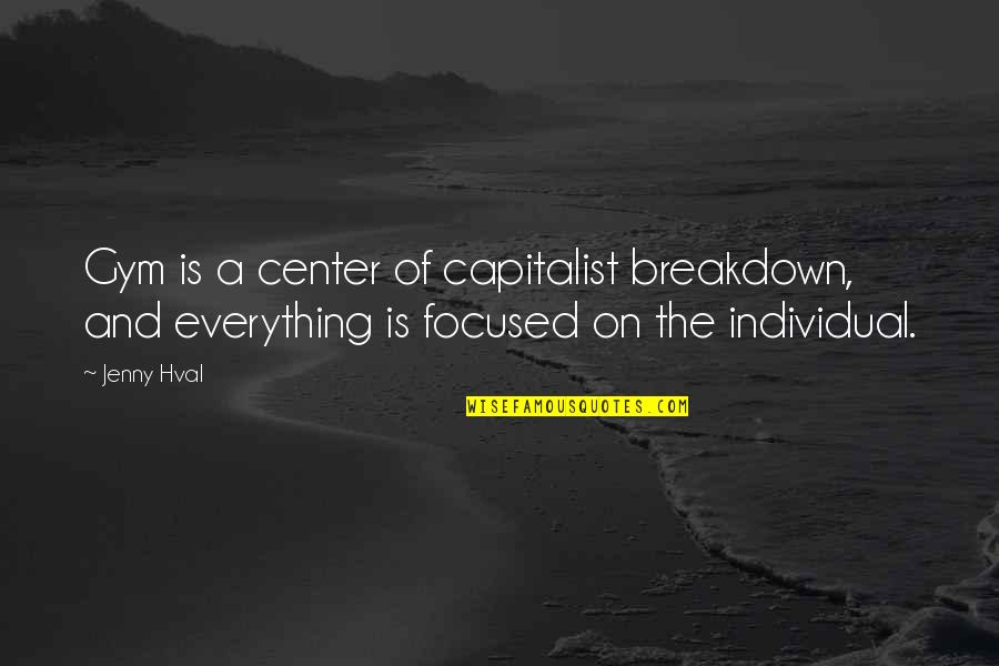One Year Anniversary For Girlfriend Quotes By Jenny Hval: Gym is a center of capitalist breakdown, and