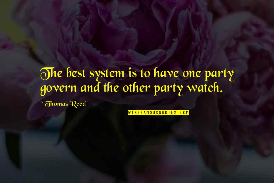 One Year Anniversary Love Quotes By Thomas Reed: The best system is to have one party