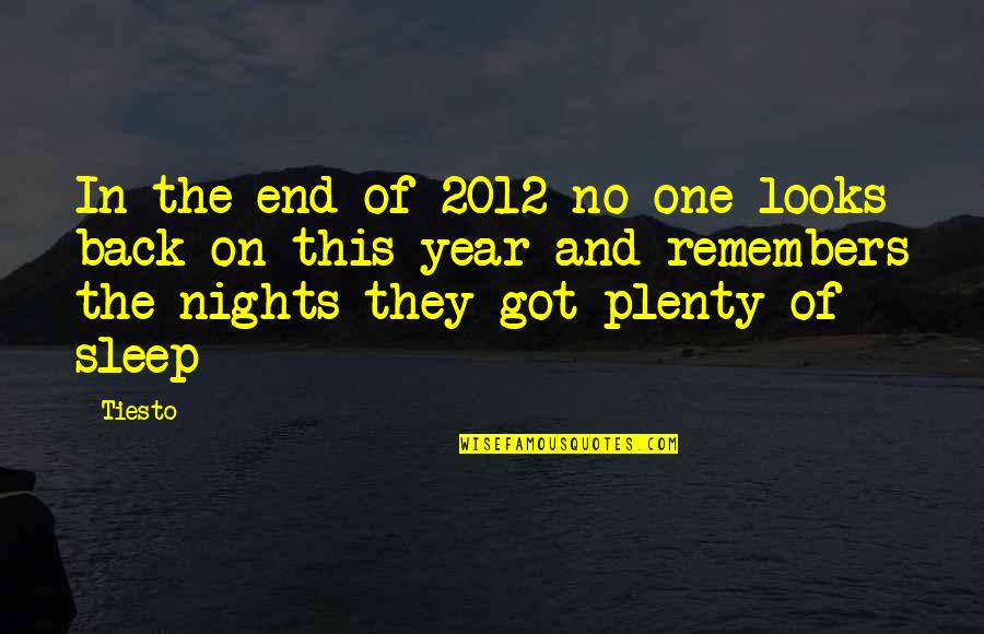 One Year Back Quotes By Tiesto: In the end of 2012 no one looks
