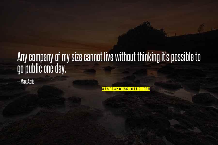 One You Cannot Live Without Quotes By Max Azria: Any company of my size cannot live without