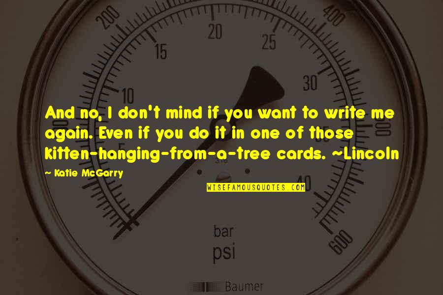 One You Want Quotes By Katie McGarry: And no, I don't mind if you want One You Want Quotes By Katie McGarry: And no, I don't mind if you want