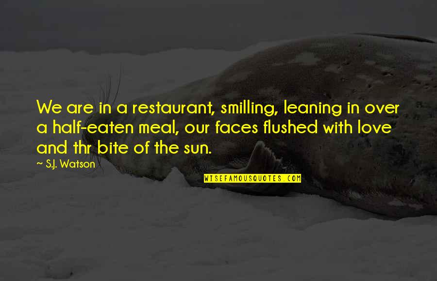 Oneills Restaurant Leawood Ks Quotes By S.J. Watson: We are in a restaurant, smilling, leaning in
