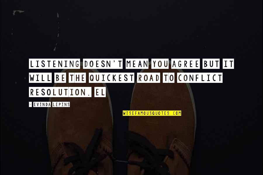 Oneindige Dank Quotes By Evinda Lepins: Listening doesn't mean you agree but it will