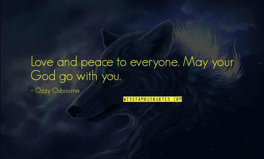 Onerepublic Youtube Quotes By Ozzy Osbourne: Love and peace to everyone. May your God Onerepublic Youtube Quotes By Ozzy Osbourne: Love and peace to everyone. May your God