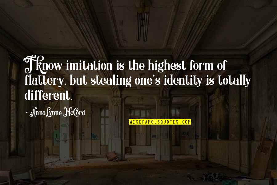 One's Identity Quotes By AnnaLynne McCord: I know imitation is the highest form of