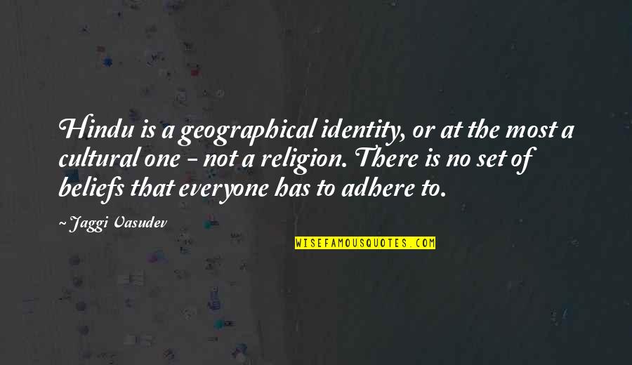 One's Identity Quotes By Jaggi Vasudev: Hindu is a geographical identity, or at the