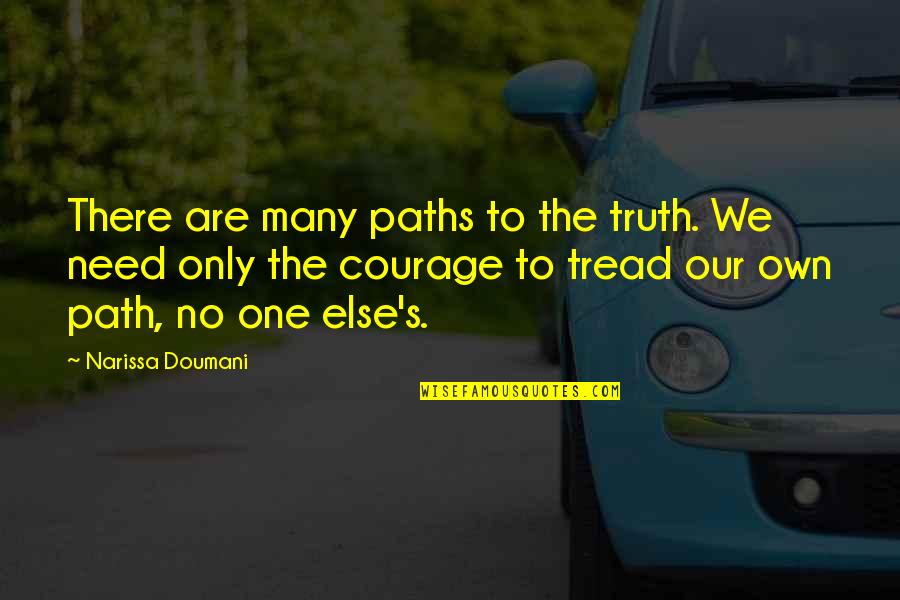 One's Path Quotes By Narissa Doumani: There are many paths to the truth. We