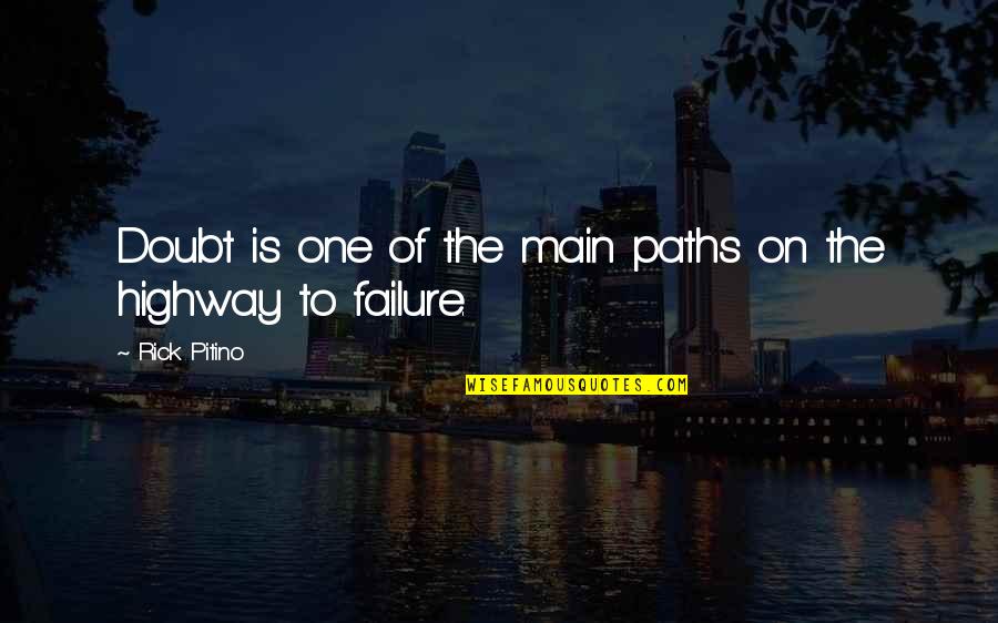 One's Path Quotes By Rick Pitino: Doubt is one of the main paths on
