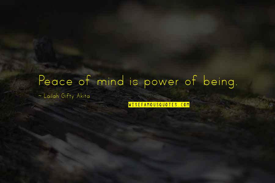 Ones Potential Quotes By Lailah Gifty Akita: Peace of mind is power of being.