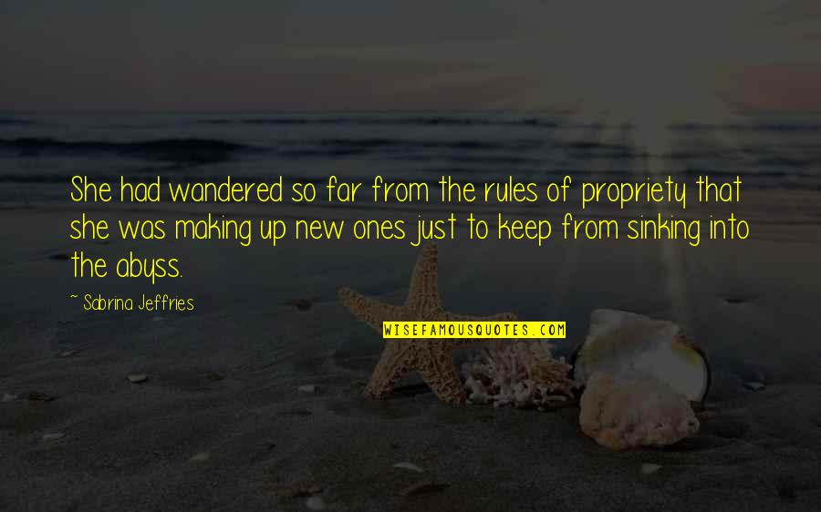 Ones Quotes By Sabrina Jeffries: She had wandered so far from the rules Ones Quotes By Sabrina Jeffries: She had wandered so far from the rules