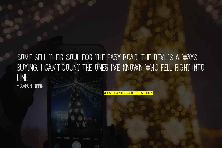 Ones Soul Quotes By Aaron Tippin: Some sell their soul for the easy road.