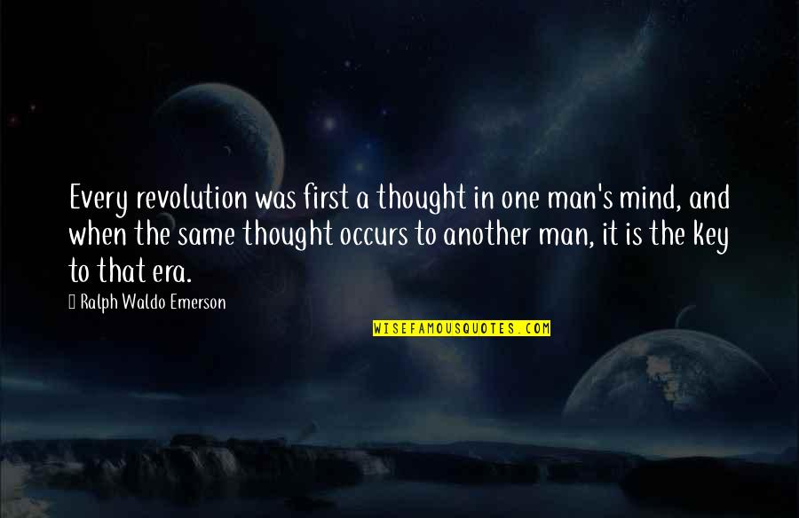 Oneself Change Quotes By Ralph Waldo Emerson: Every revolution was first a thought in one