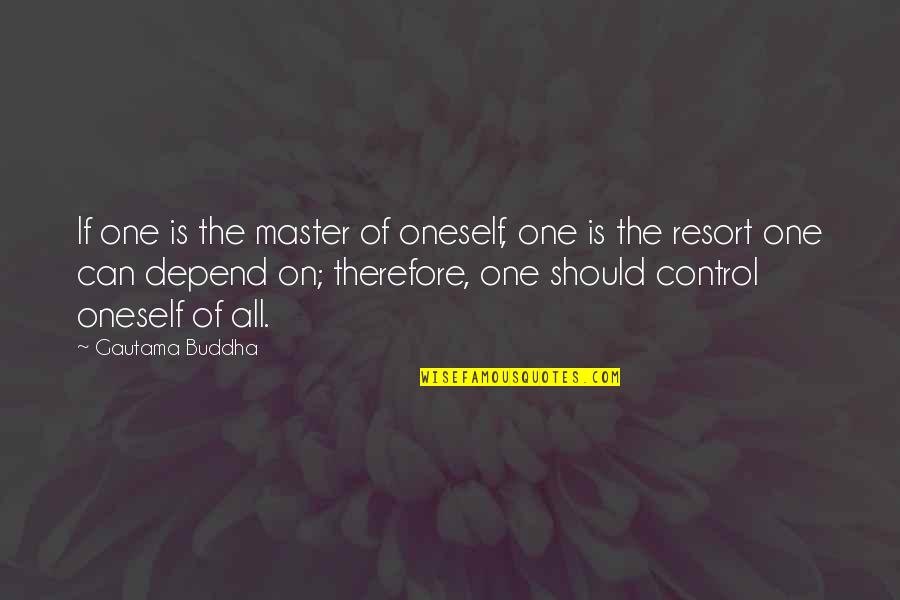 Oneself Quotes By Gautama Buddha: If one is the master of oneself, one