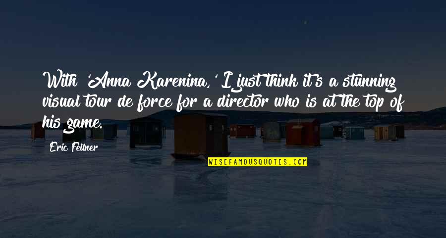 Onesie Quotes By Eric Fellner: With 'Anna Karenina,' I just think it's a