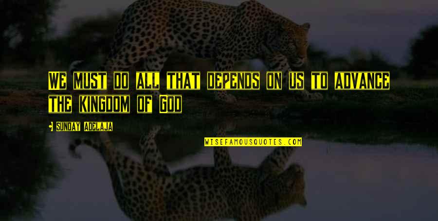 Onesies For Men Quotes By Sunday Adelaja: We must do all that depends on us