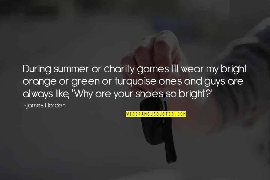 Ones'll Quotes By James Harden: During summer or charity games I'll wear my