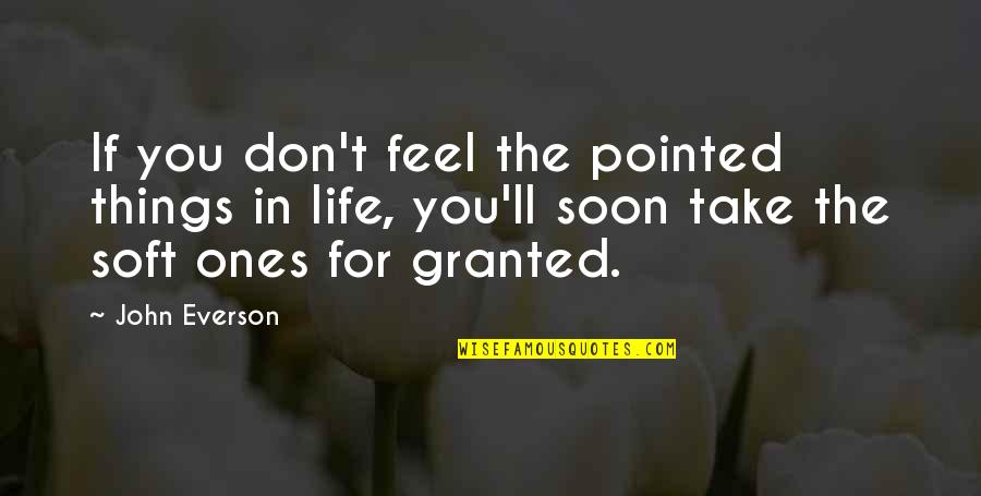 Ones'll Quotes By John Everson: If you don't feel the pointed things in