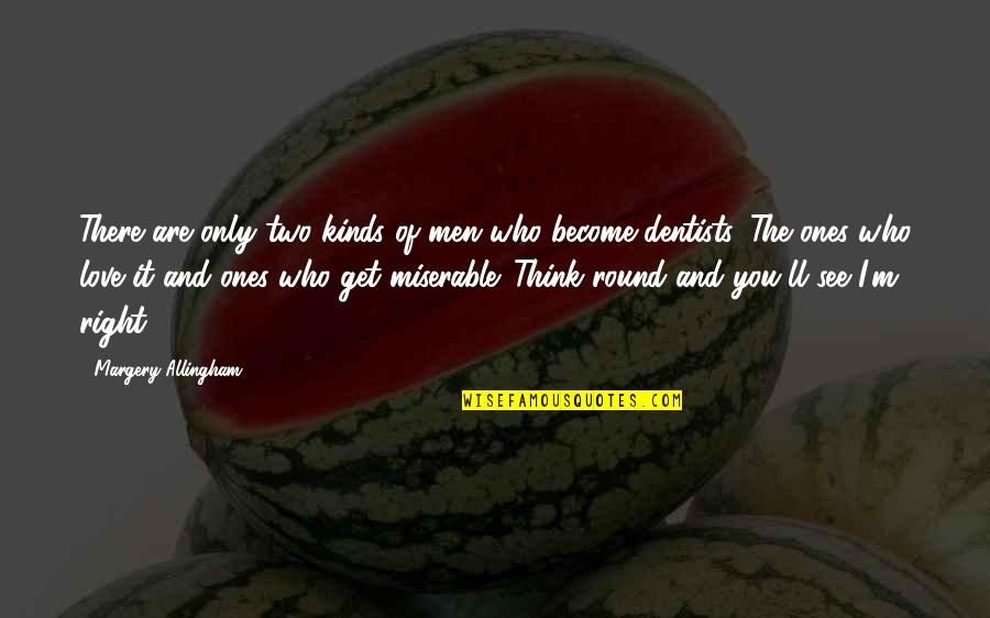 Ones'll Quotes By Margery Allingham: There are only two kinds of men who