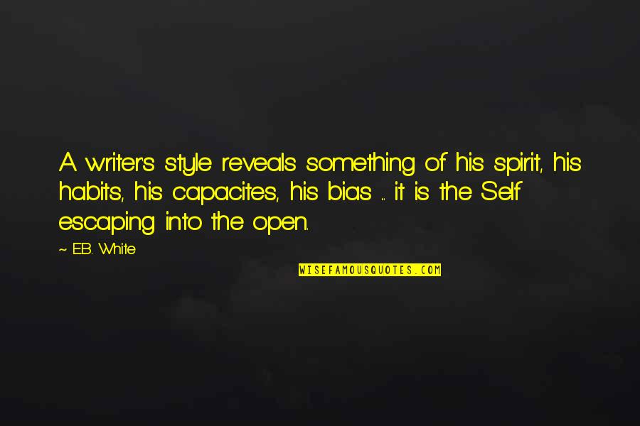 Onestim Quotes By E.B. White: A writer's style reveals something of his spirit, Onestim Quotes By E.B. White: A writer's style reveals something of his spirit,