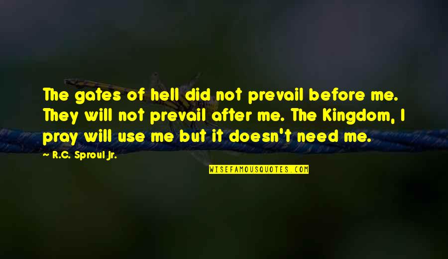 Onetherapy Quotes By R.C. Sproul Jr.: The gates of hell did not prevail before Onetherapy Quotes By R.C. Sproul Jr.: The gates of hell did not prevail before