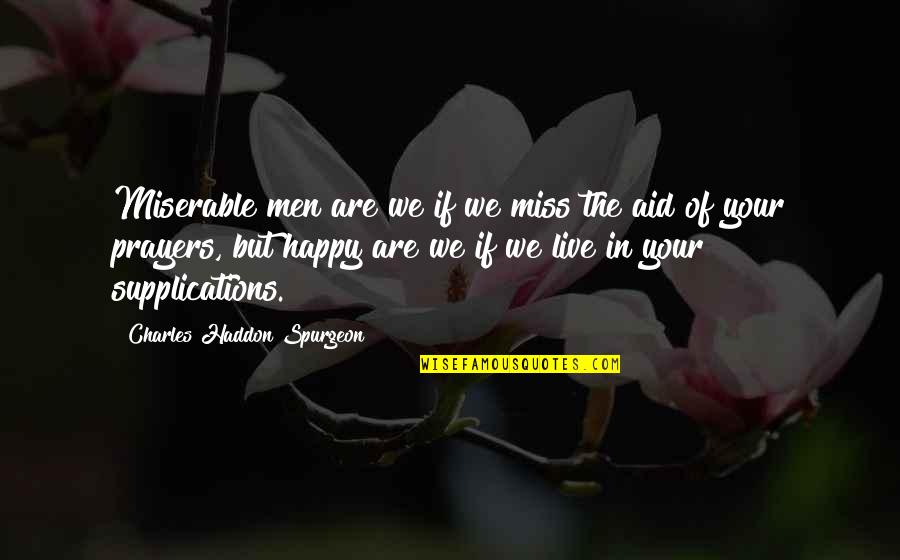 Oneupmanship Quotes By Charles Haddon Spurgeon: Miserable men are we if we miss the