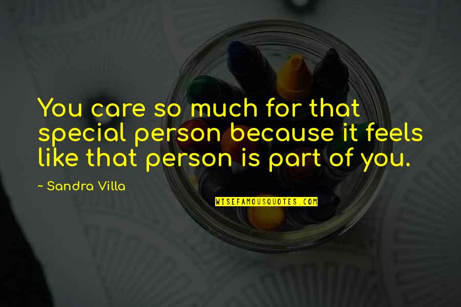 Oney Quotes By Sandra Villa: You care so much for that special person