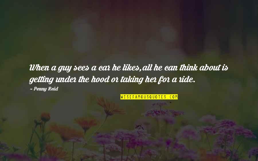 Ongeveer In Het Quotes By Penny Reid: When a guy sees a car he likes,all