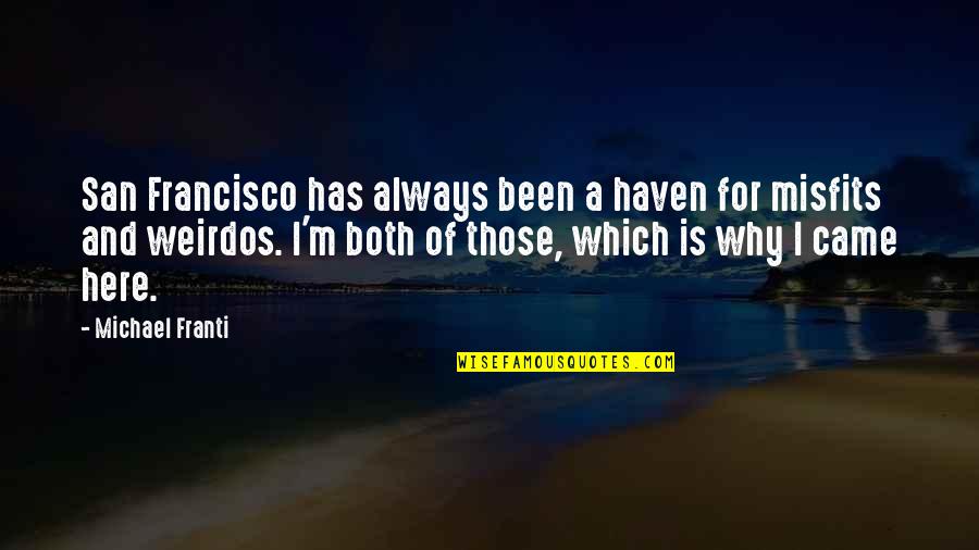 Ongle Access Quotes By Michael Franti: San Francisco has always been a haven for Ongle Access Quotes By Michael Franti: San Francisco has always been a haven for