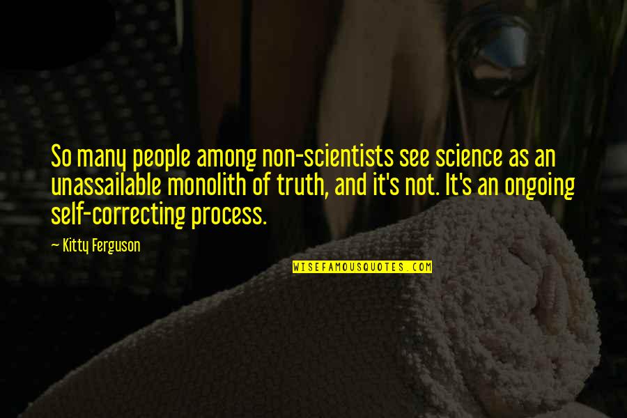 Ongoing Quotes By Kitty Ferguson: So many people among non-scientists see science as