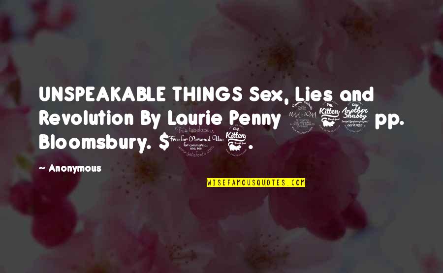 Onihomikoza Quotes By Anonymous: UNSPEAKABLE THINGS Sex, Lies and Revolution By Laurie