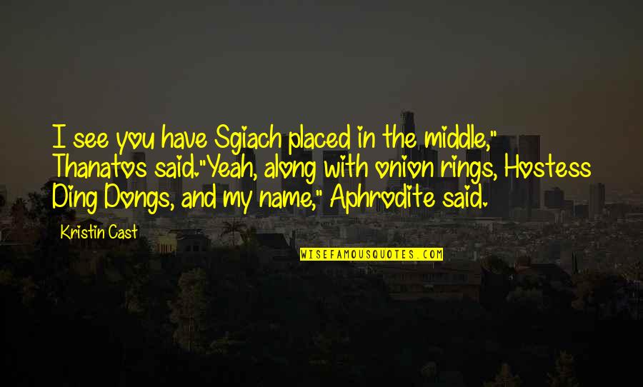 Onion Rings Quotes By Kristin Cast: I see you have Sgiach placed in the