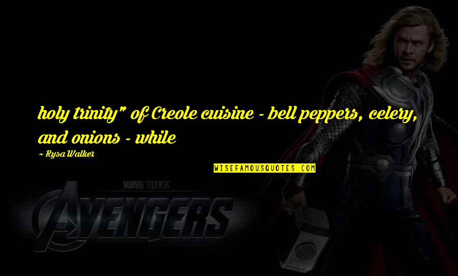 Onions Quotes By Rysa Walker: holy trinity" of Creole cuisine - bell peppers,