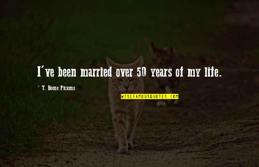 Oniony Breakfast Quotes By T. Boone Pickens: I've been married over 50 years of my Oniony Breakfast Quotes By T. Boone Pickens: I've been married over 50 years of my