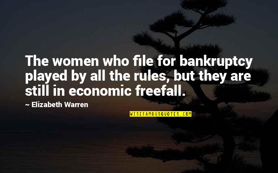 Onkelinx Laurette Quotes By Elizabeth Warren: The women who file for bankruptcy played by Onkelinx Laurette Quotes By Elizabeth Warren: The women who file for bankruptcy played by