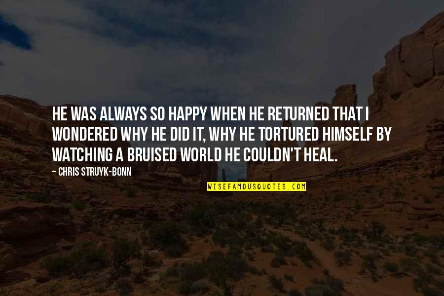 Online Beer Quotes By Chris Struyk-Bonn: He was always so happy when he returned Online Beer Quotes By Chris Struyk-Bonn: He was always so happy when he returned